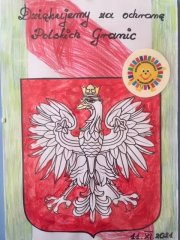 Rysunek dzieci przedstawiający godło Polski, powyżej napis &amp;quot;Dziękujemy za ochronę polskich granic