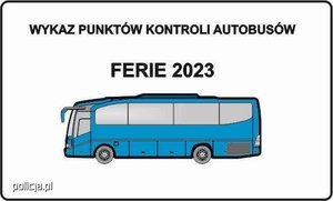 Czarny napis na białym tle wykaz punktów kontroli autobusów ferie 2023, pod spodem niebieski autobus.