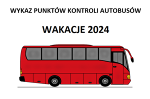 Czerwony autobus i napis wykaz punktów kontroli autobusów Wakacje 2024